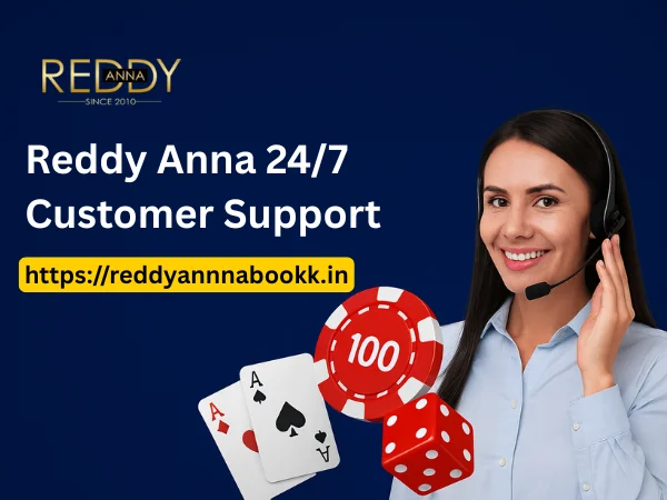   Reddy Anna 24/7 Customer Support