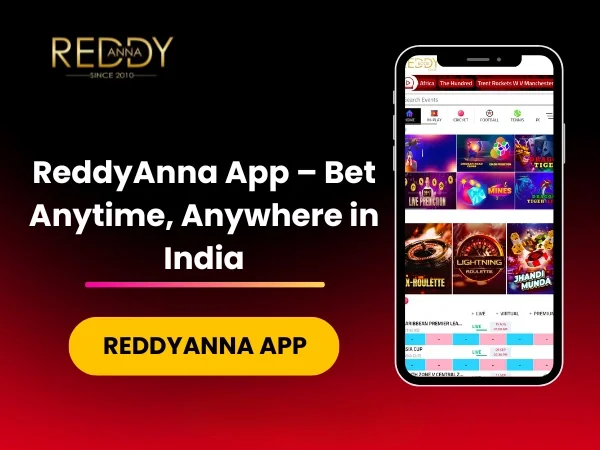 Reddy Anna App – Bet Anytime, Anywhere in India